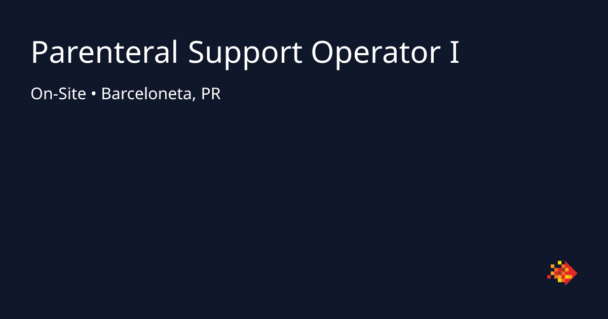 Parenteral Support Operator I in Barceloneta, PR | SPECTRAFO