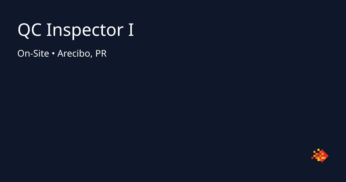 QC Inspector I in Arecibo, PR | SPECTRAFORCE