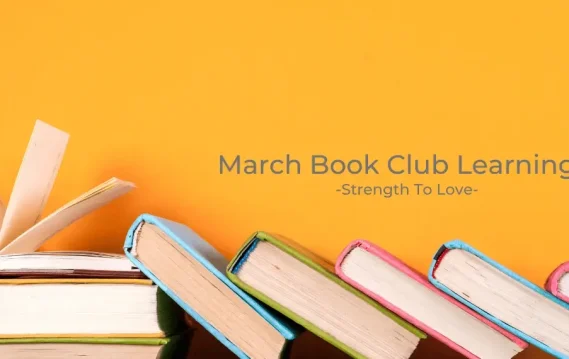 Stack of colorful books against a bright orange background with text reading "March Book Club Learnings - Strength To Love -".