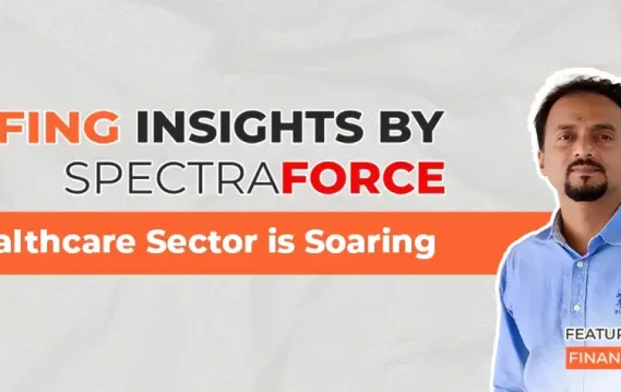 Banner featuring Pavan, Finance Director, with the text "Staffing Insights by Spectraforce – The Healthcare Sector is Soaring" on a light background.
